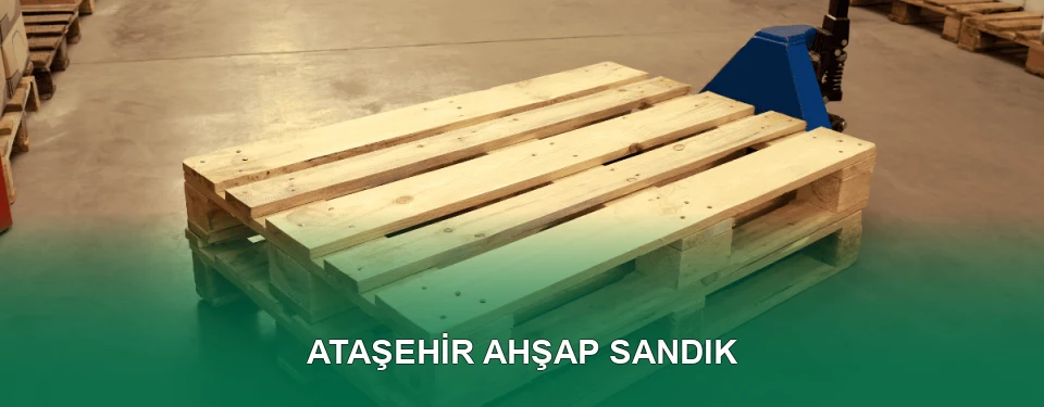 Ataşehir Ahşap Sandık İmalatı Ataşehir Ahşap Sandık İmalatı