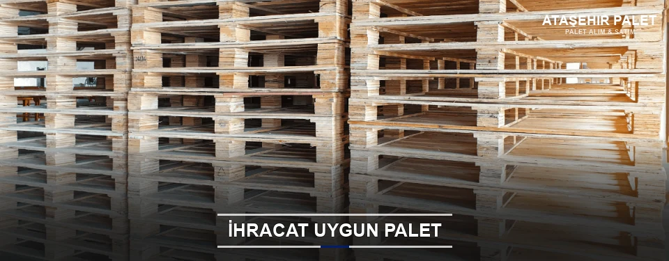 Ataşehir İhracat Ambalaj Paleti