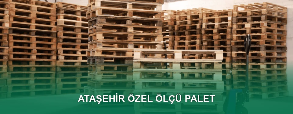 Ataşehir Özel Ölçü Palet İmalatı